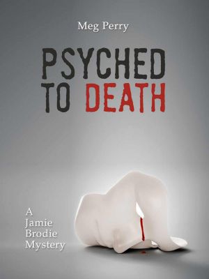 [Jamie Brodie Mystery 06] • Psyched to Death